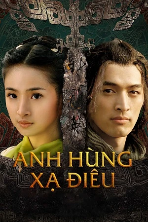 Phim Anh Hùng Xạ Điêu 2008 - Legend Of The Condor Heroes 2008 (2008)