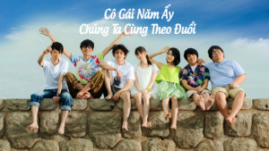 Phim Cô Gái Năm Ấy Chúng Ta Cùng Theo Đuổi (bản nhật) - You Are The Apple Of My Eye (Japanese Ver) (2018)