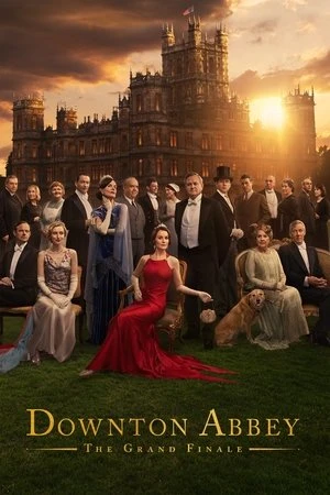 Phim Dinh Thự Downton: Hồi Kết Huy Hoàng - Downton Abbey: The Grand Finale (2025)