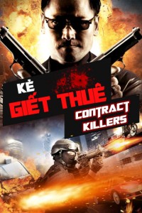Phim Kẻ Giết Thuê (Hợp Đồng Giết Mướn) - Contract Killers (2013)