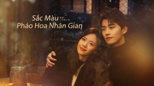 Xem Phim Sắc Màu Pháo Hoa Nhân Gian